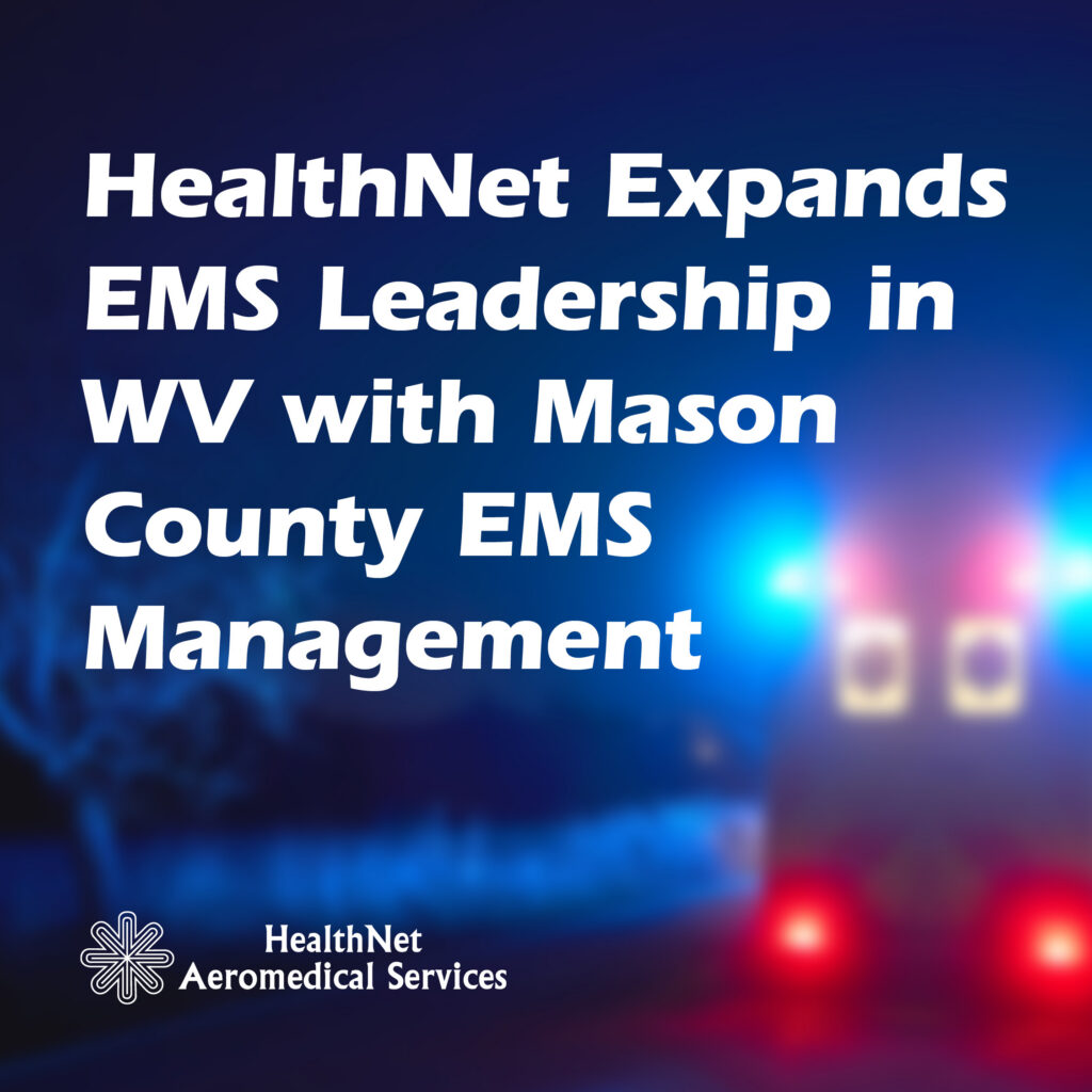 HealthNet Aeromedical Services and Marshall Health Network to Assume Management of Mason County EMS Under New Agreement with Mason County Commission